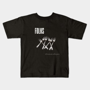 Folks... Kids T-Shirt